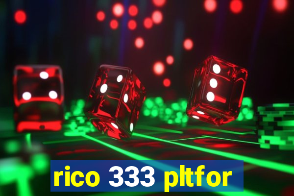 rico 333 pltfor